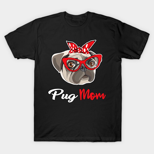 Pug Mom,Pug dog,Pug dog breed,Pug dog costumes T-Shirt by ZACSHOPP